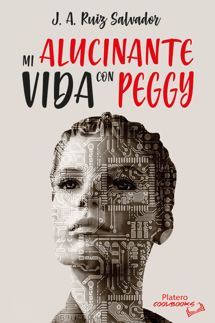 MI ALUCINANTE VIDA CON PEGGY, de Ruiz Salvador, Josep Antoni | portada del libro