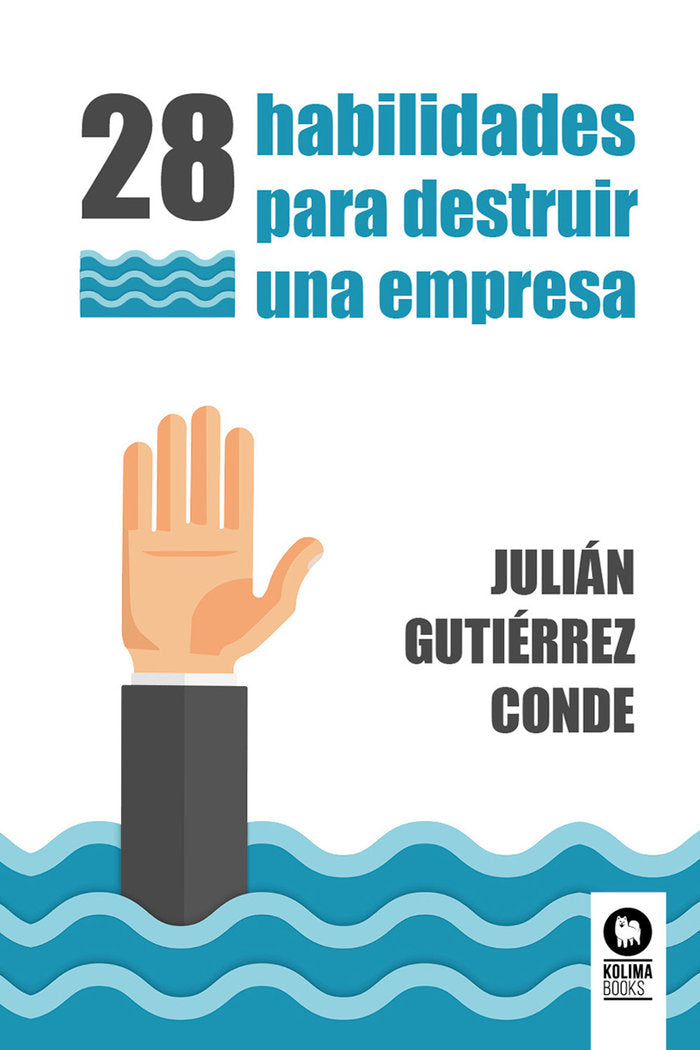 28 habilidades para destruir una empresa, de Gutiérrez Conde,Julián | portada del libro