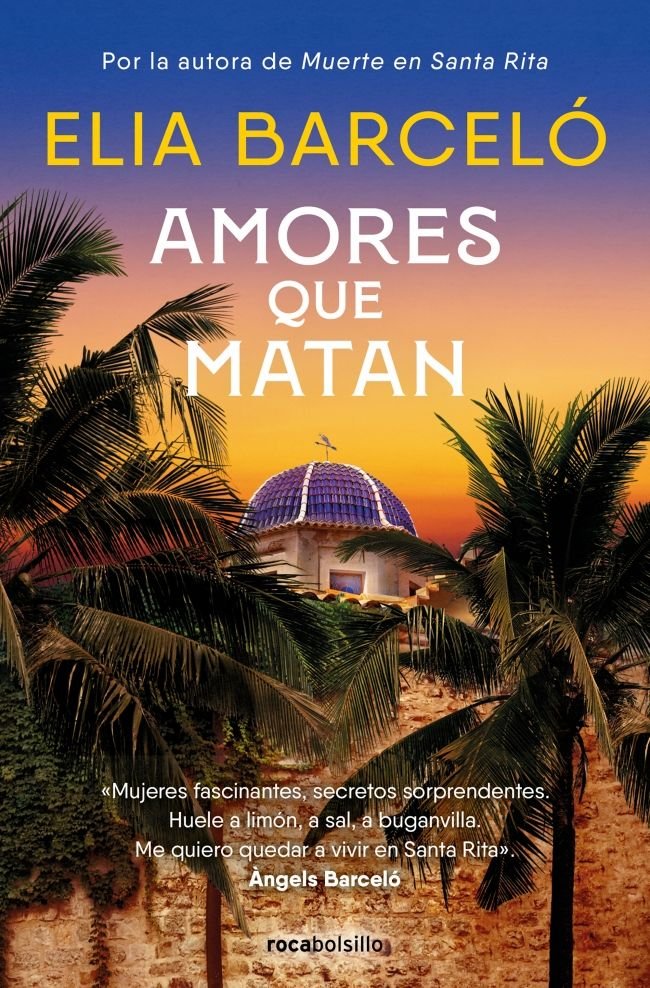 AMORES QUE MATAN (MUERTE EN SANTA RITA 2), de BARCELO, ELIA | portada del libro