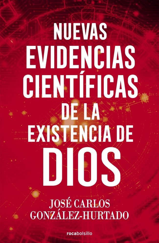 NUEVAS EVIDENCIAS CIENTIFICAS DE LA EXISTENCIA DE DIOS, de HURTADO, JOSE CARLOS | portada del libro