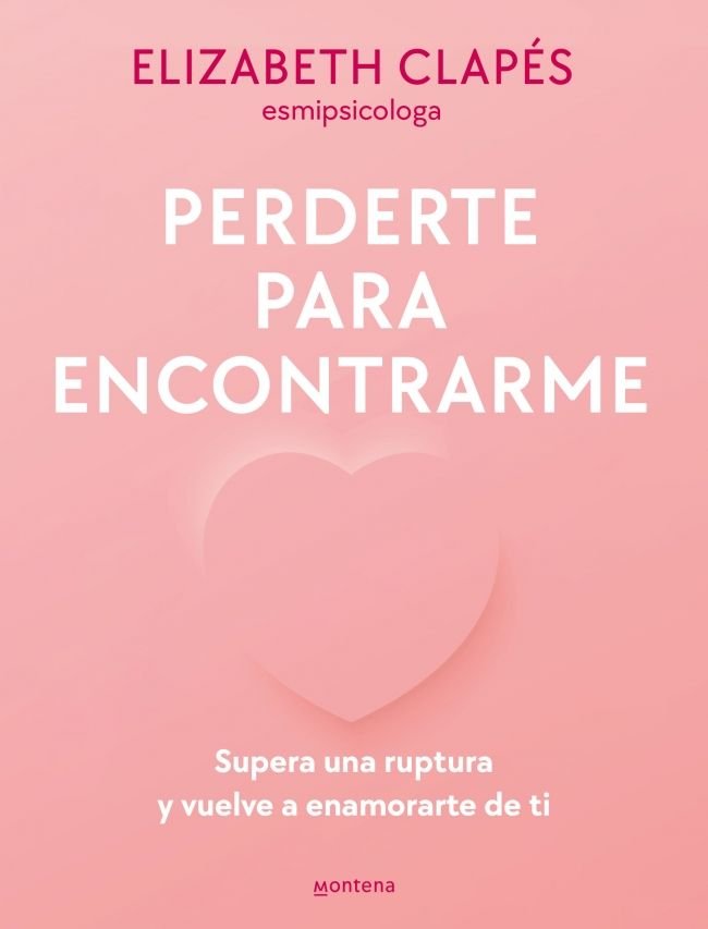 Perderte para encontrarme, de ELIZABETH CLAPES (@ESMIPSICOLOGA) | portada del libro