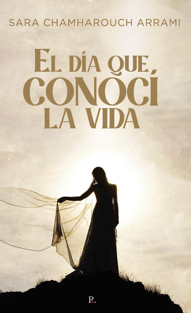 El Día que conocí La Vida, de Chamharouch Arrami, Sara | portada del libro