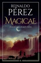 MAGICAE. EL MUNDO MAGICO DE JAMIL Y SAMIRA, de REINALDO PEREZ | portada del libro
