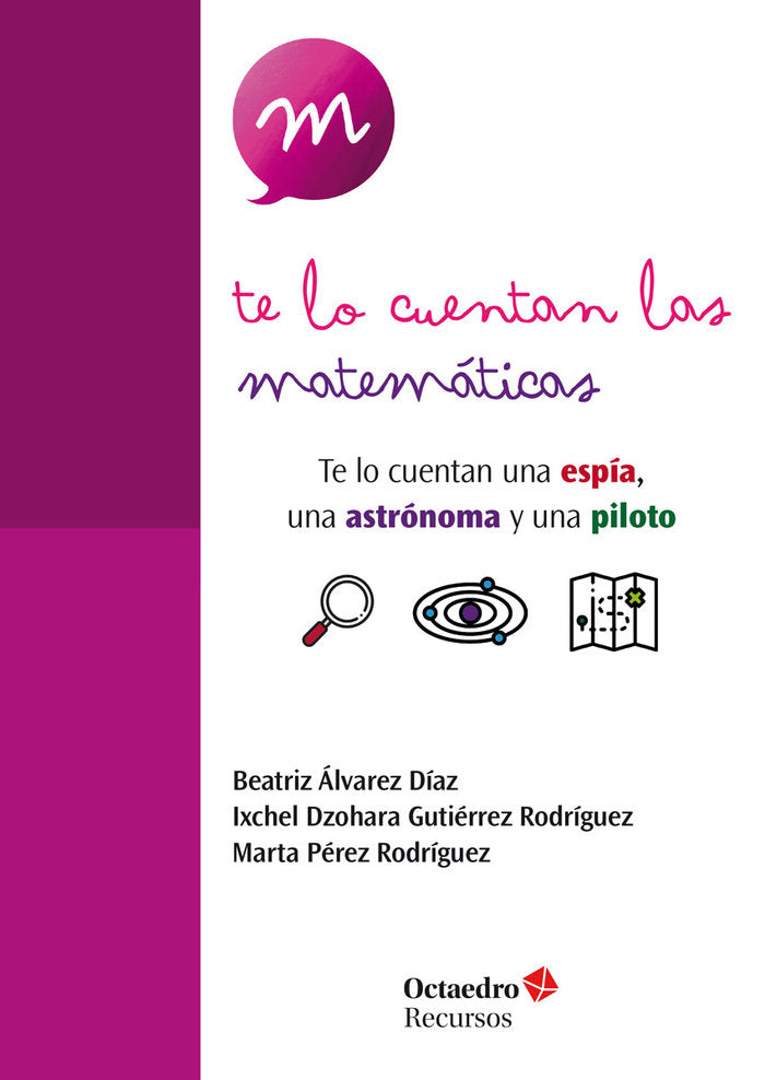 TE LO CUENTAN LAS MATEMATICAS, de ALVAREZ DIAZ, BEATRIZ | portada del libro