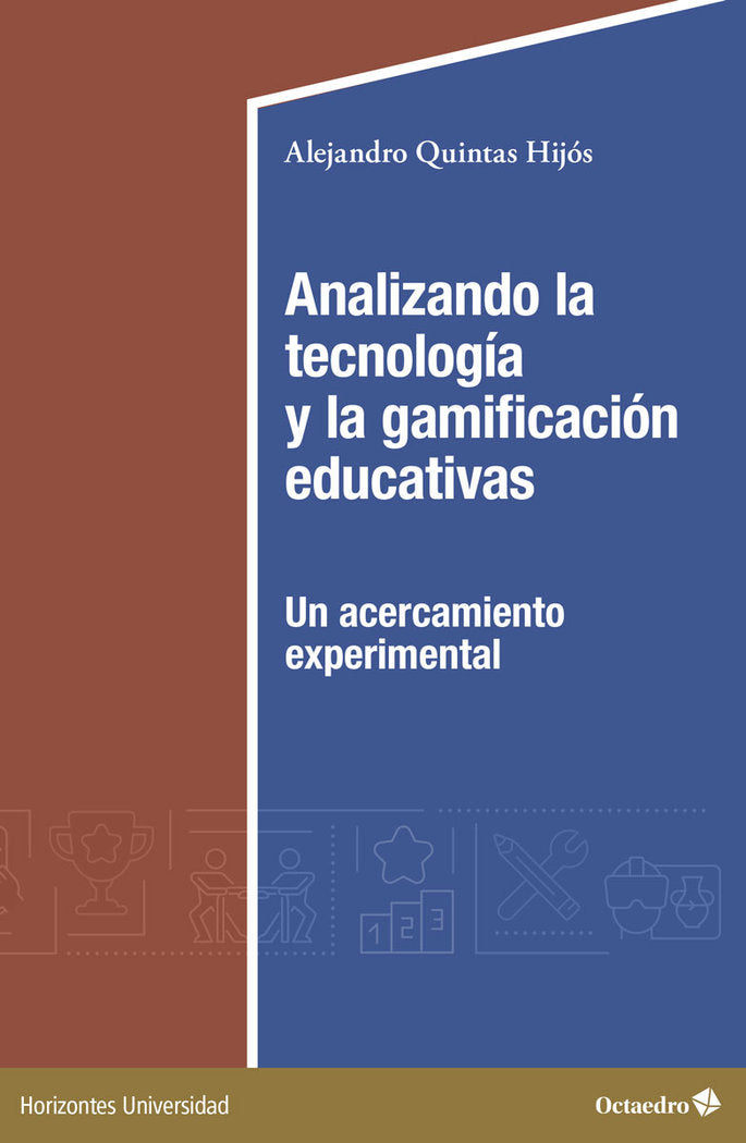 ANALIZANDO LA TECNOLOGIA Y LA GAMIFICACION EDUCATIVAS, de QUINTAS HIJOS, ALEJANDRO | portada del libro