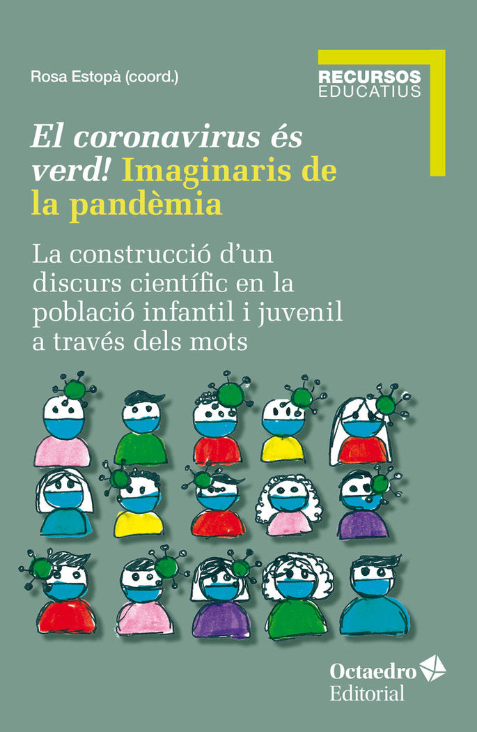 EL CORONAVIRUS ES VERD! IMAGINARIS DE LA PANDEMIA, de ESTOPA, ROSA | portada del libro