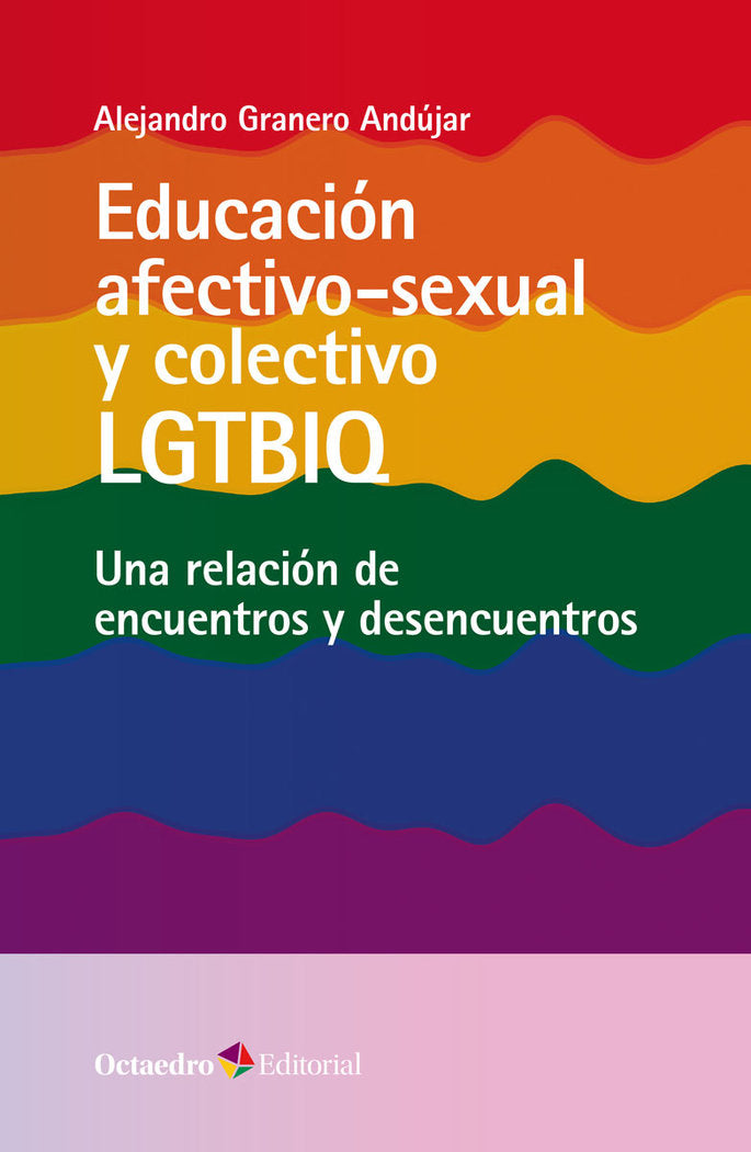 EDUCACION AFECTIVO-SEXUAL Y COLECTIVO LGTBIQ, de GRANERO ANDUJAR, ALEJANDRO | portada del libro