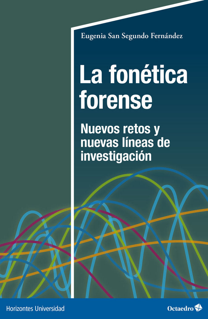 LA FONETICA FORENSE, de SAN SEGUNDO FERNANDEZ, EUGENIA | portada del libro