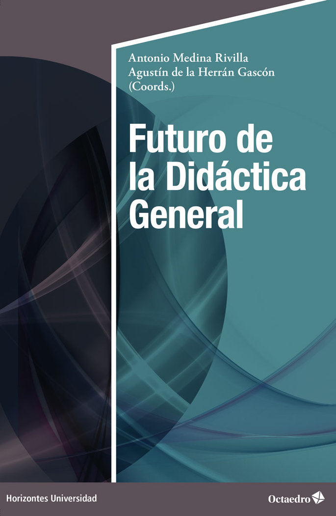 FUTURO DE LA DIDACTICA GENERAL, de MEDINA RIVILLA, ANTONIO | portada del libro