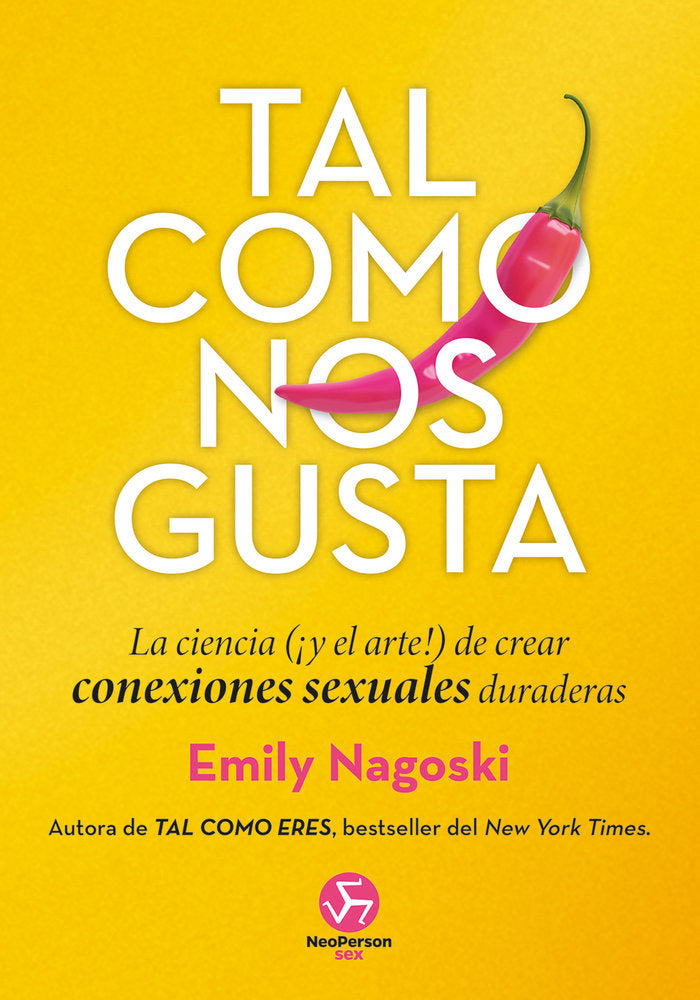 TAL COMO NOS GUSTA, de NAGOSKI, EMILY | portada del libro