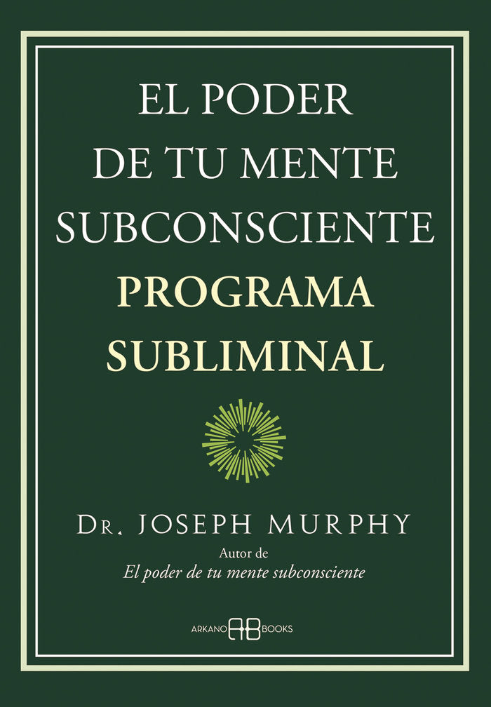 EL PODER DE TU MENTE SUBCONSCIENTE PROGRAMA SUBLIMINAL, de MURPHY, DR. JOSEPH | portada del libro