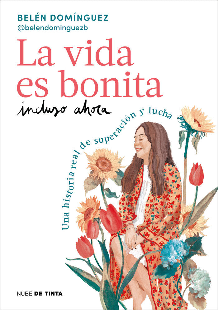 LA VIDA ES BONITA INCLUSO AHORA, de DOMINGUEZ, BELEN | portada del libro