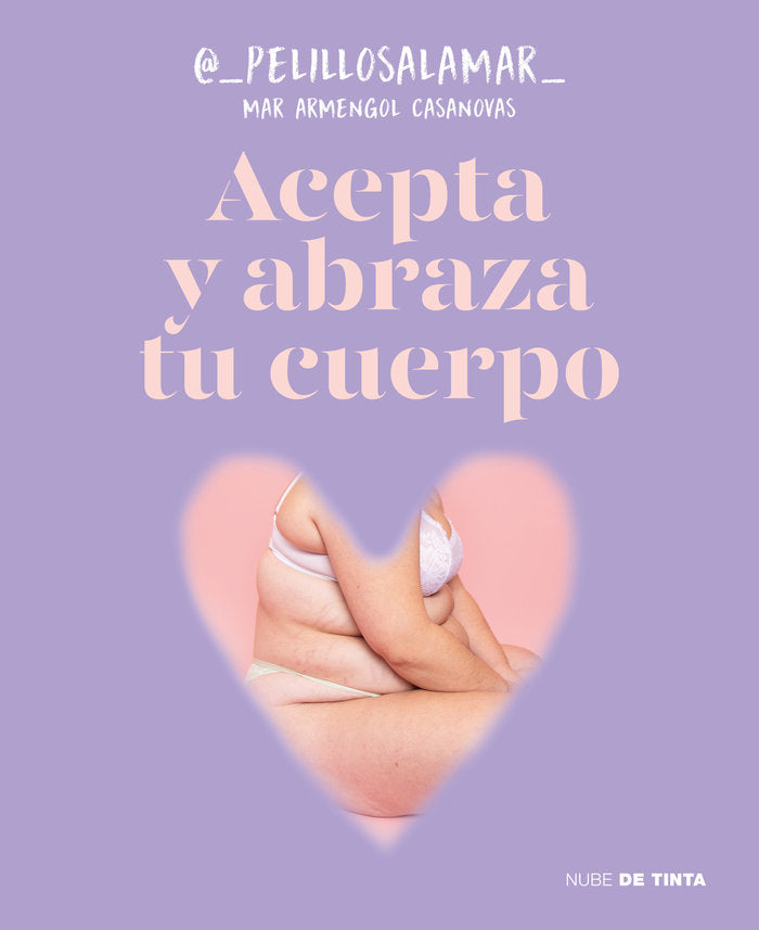 ACEPTA Y ABRAZA TU CUERPO, de ARMENGOL CASANOVAS, MAR | portada del libro