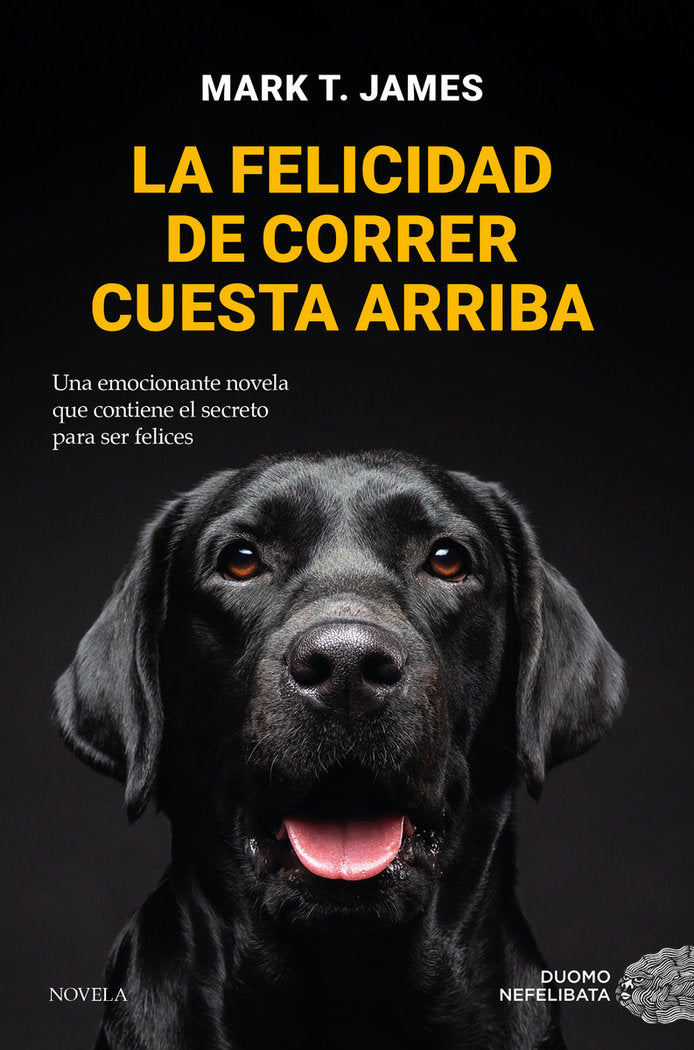 LA FELICIDAD DE CORRER CUESTA ARRIBA, de T. JAMES, MARC | portada del libro