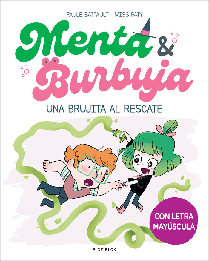 MENTA Y BURBUJA 4 - UNA BRUJITA AL RESCATE, de BATTAULT, PAULE | portada del libro