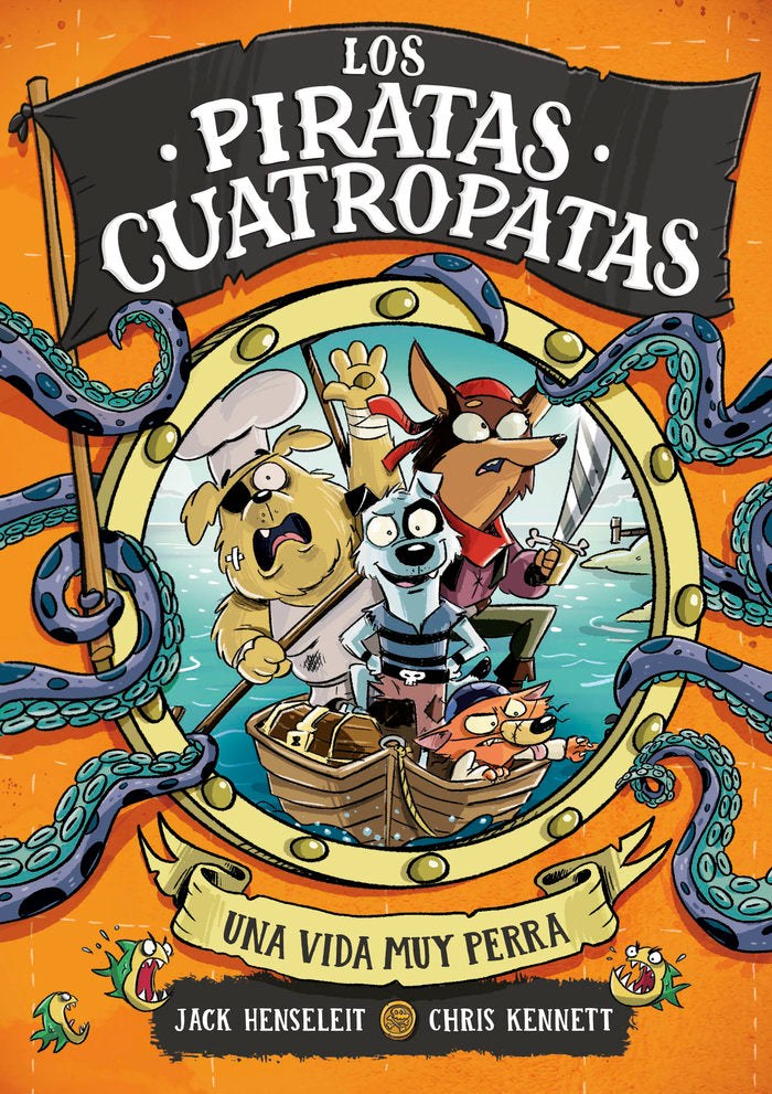 LOS PIRATAS CUATROPATAS 1 UNA VIDA MUY PERRA, de JACK HENSELEIT | portada del libro
