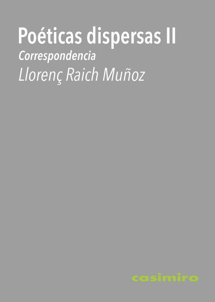 POETICAS DISPERSAS II : CORRESPONDENCIA, de RAICH MUÑOZ, LLORENÇ | portada del libro