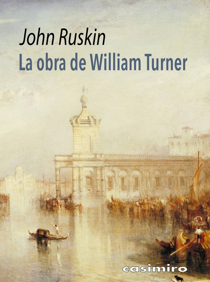 La obra de william turner, de RUSKIN,JOHN | portada del libro