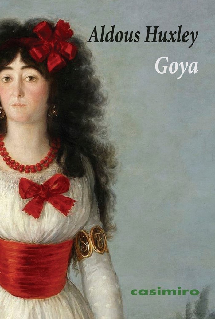 Goya, de HUXLEY,ALDOUS | portada del libro