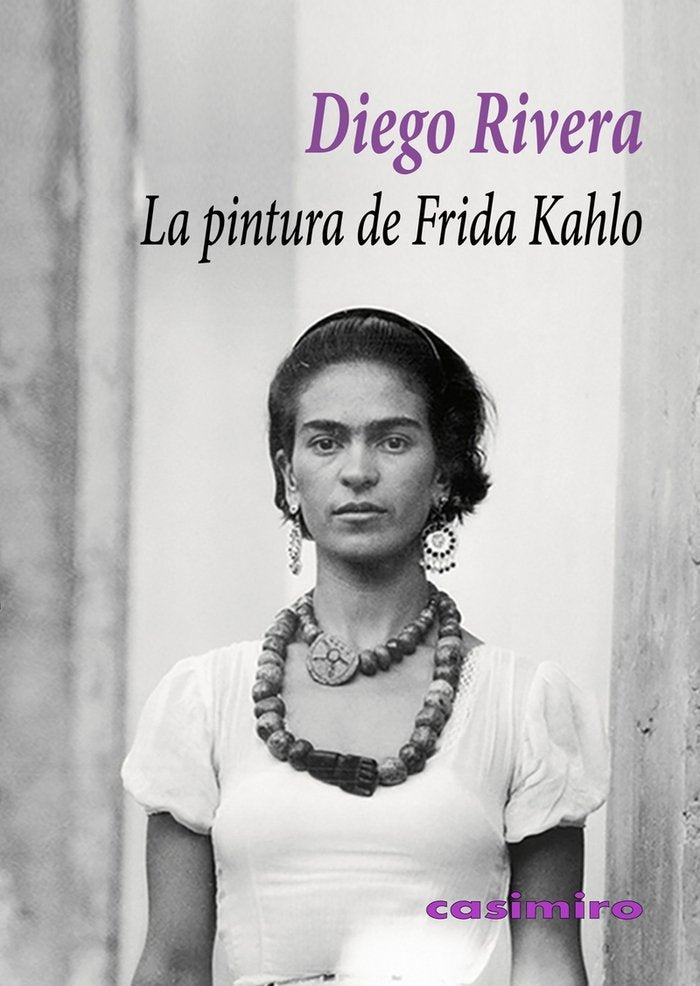 La pintura de frida kahlo, de RIVERA,DIEGO | portada del libro