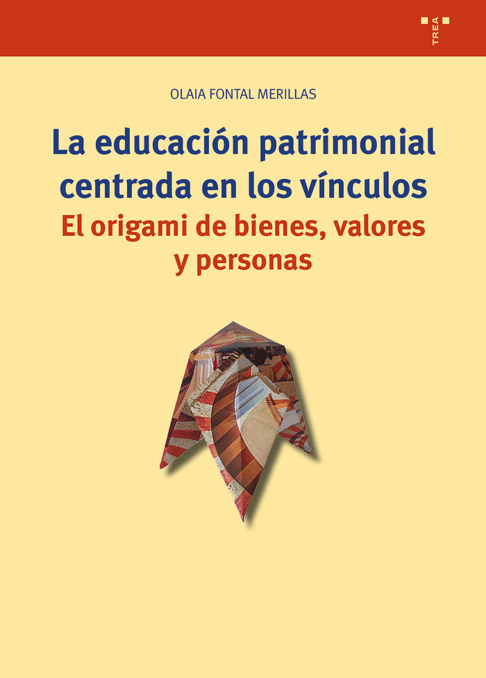 LA EDUCACIÓN PATRIMONIAL CENTRADA EN LOS VÍNCULOS, de Fontal Merillas, Olaia | portada del libro