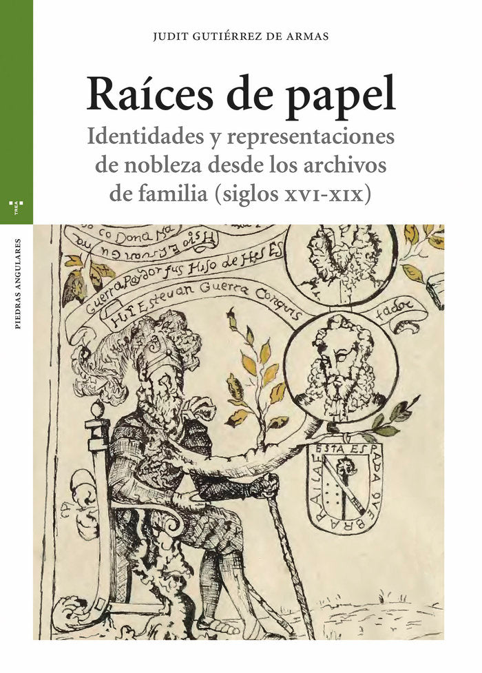 RAÍCES DE PAPEL. IDENTIDADES Y REPRESENTACIONES DE NOBLEZA, de Gutiérrez de Armas,Judit | portada del libro
