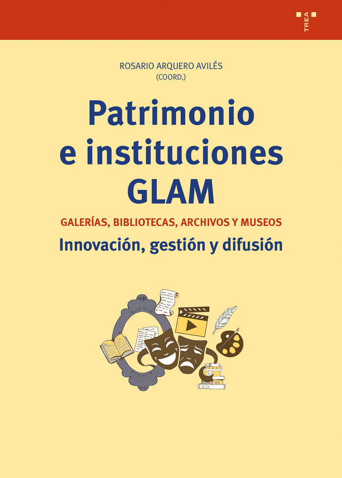 PATRIMONIO E INSTITUCIONES GLAM, de Arquero Avilés, Rosario | portada del libro