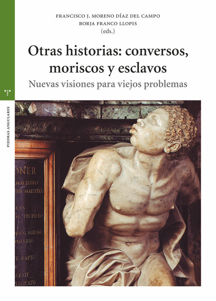 OTRAS HISTORIAS: CONVERSOS, MORISCOS Y ESCLAVOS, de Franco Llopis, Borja | portada del libro