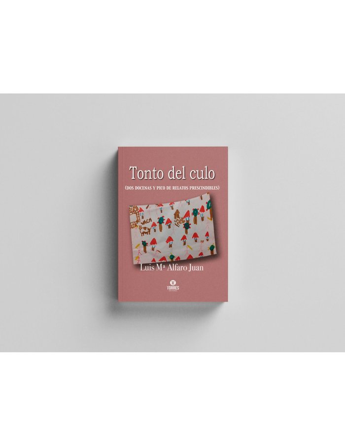 TONTO DEL CULO, de Alfaro Juan, Luis María | portada del libro