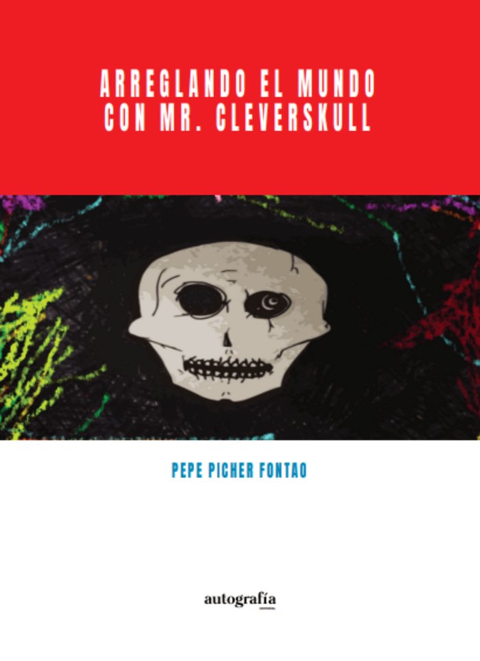 Arreglando el mundo con Mr. Cleverskul, de Picher, Pepe | portada del libro