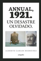 ANNUAL, 1921. UN DESASTRE OLVIDADO, de ALBERTO CARLOS BERMUDEZ | portada del libro