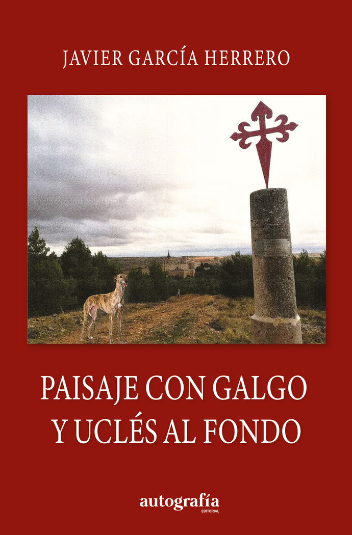 Paisaje con galgo y Uclés al fondo, de García Herrero, Javier | portada del libro