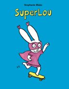 SUPERLOU, de Stéphanie Blake | portada del libro
