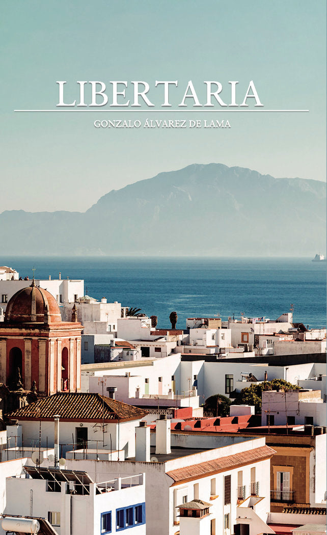 Libertaria, de Álvarez De Lama, Gonzalo | portada del libro