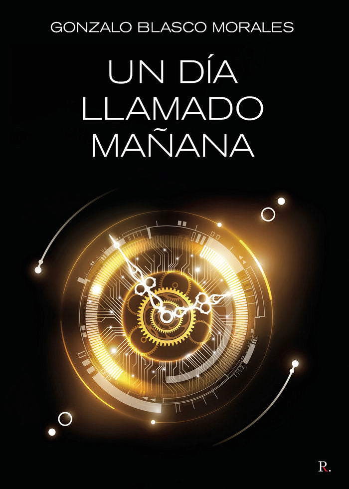 Un día llamado mañana, de GONZALO BLASCO MORALES | portada del libro