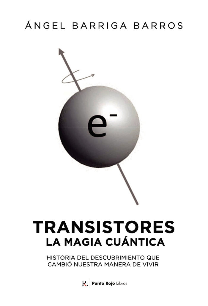 Transistores: la magia cuántica, de Barriga Barros, Ángel | portada del libro