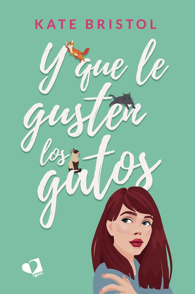 Y QUE LE GUSTEN LOS GATOS, de KATE BRISTOL | portada del libro