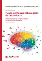 Fundamentos psicobiológicos de la conducta, de ELVIRA ISABEL MERCADO VALSONIA RODRIGUEZ CANO | portada del libro