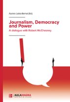 JOURNALISM, DEMOCRACY AND POWER, de ROBERT W. (EDS) MCCHESNEY | portada del libro