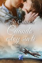 CUANDO ESTOY SIN TI, de Pat Casalà | portada del libro