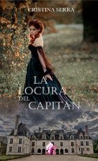 LOCURA DEL CAPITAN, LA, de CRISTINA SERRA | portada del libro