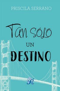 TAN SOLO UN DESTINO, de SERRANO | portada del libro