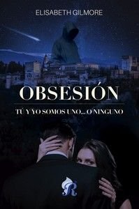 OBSESIÓN, TÚ Y YO SOMOS UNO... O NINGUNO, de GILMORE | portada del libro