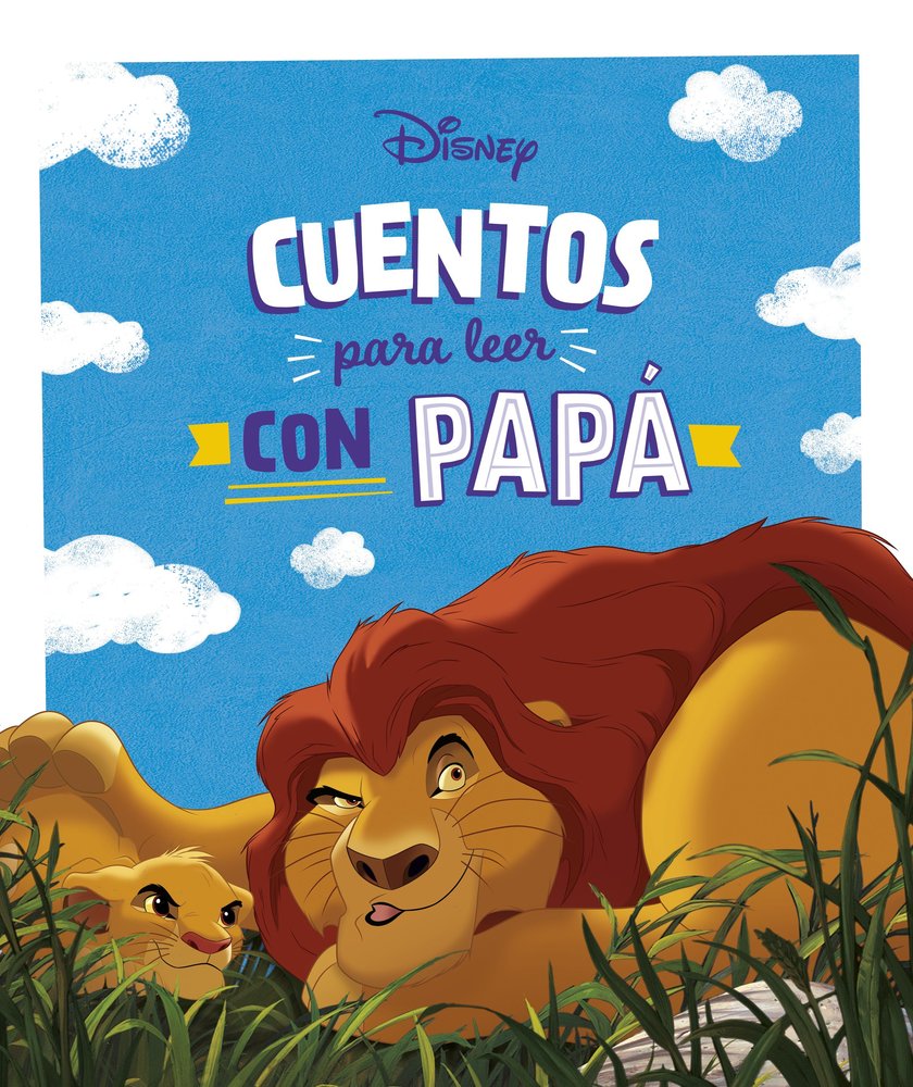 CUENTOS DISNEY PARA LEER CON PAPA, de DISNEY | portada del libro