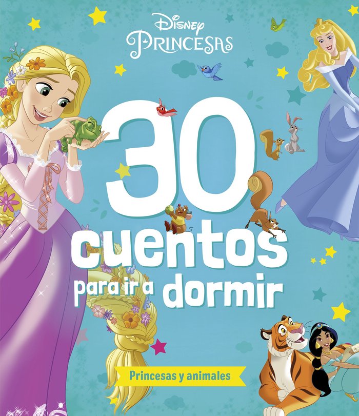 PRINCESAS. 30 CUENTOS PARA IR A DORMIR. PRINCESAS Y ANIMALES, de DISNEY | portada del libro