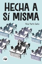 HECHA A SI MISMA, de ALICIA MARTIN SANTOS | portada del libro