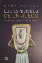 Los espejismos de un juego, de NANA PARRES | portada del libro