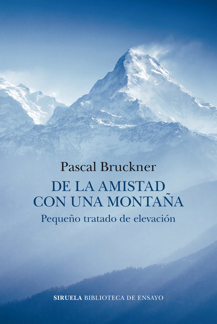 DE LA AMISTAD CON UNA MONTAÑA, de BRUCKNER, PASCAL | portada del libro