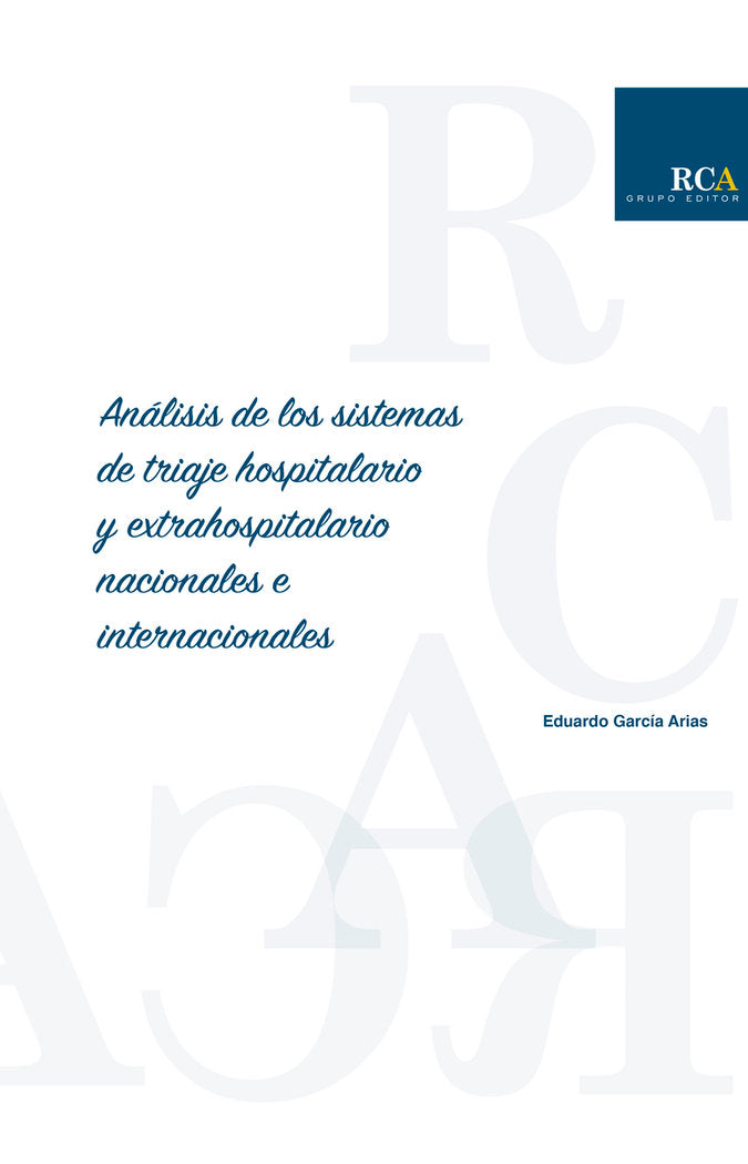 ANALISIS DE LOS SISTEMAS DE TRIAJE HOSPITALARIO Y EXTRAHOSPITALARIO NACIONALES E INTERNACIONALES, de EDUARDO GARCIA ARIAS | p