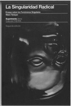LA SINGULARIDAD RADICAL 2ª EDICION, de TATULYAN, MANE | portada del libro
